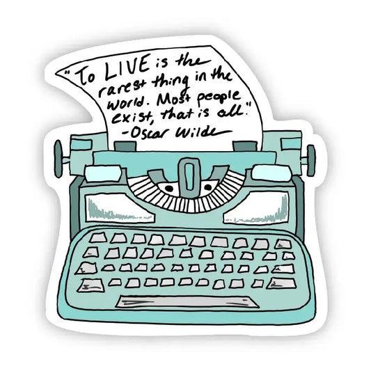 Sticker - "To Live Is the Rarest Thing in the World" Wilde